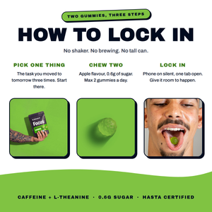 How to lock in with Enhancd Focus Gummies. Pick one thing, chew two apple gummies, then lock in. Caffeine plus L-theanine, 0.6g sugar, HASTA certified.